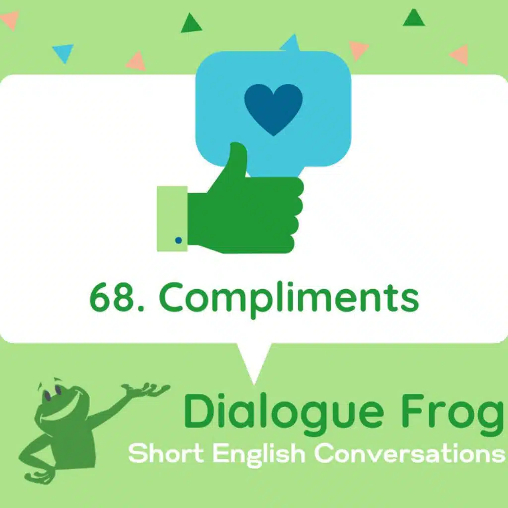 068 Compliments– Podcast for English Listening Practice