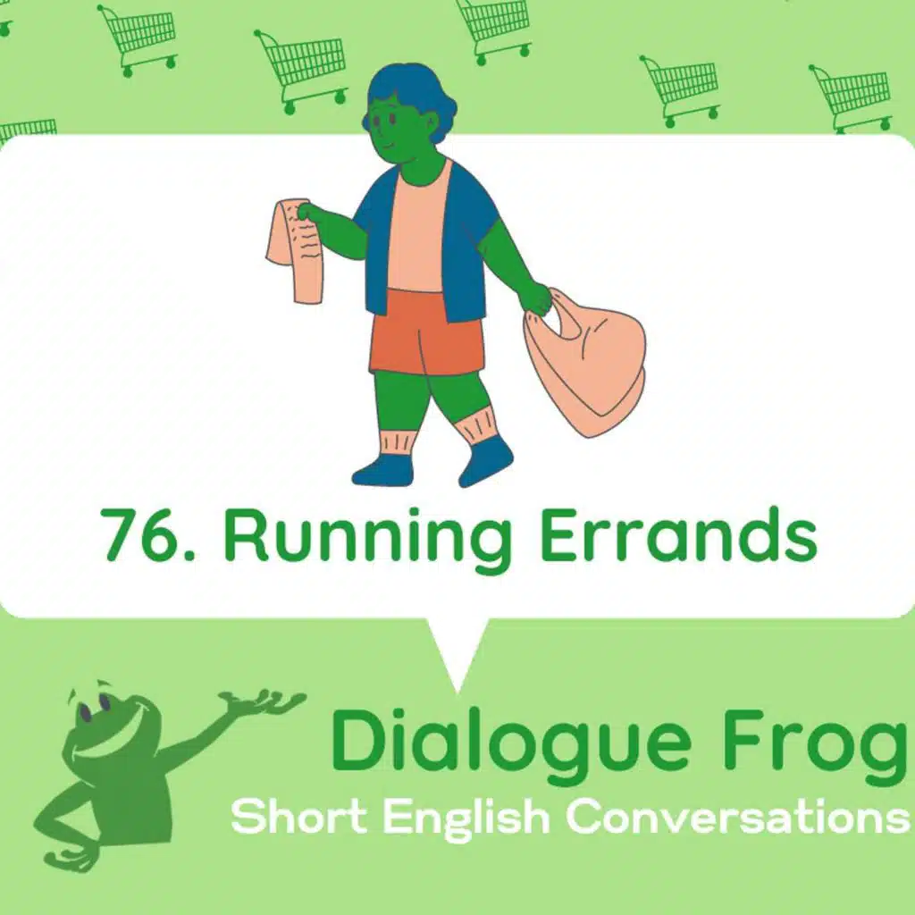 076 Running Errands – English Conversations