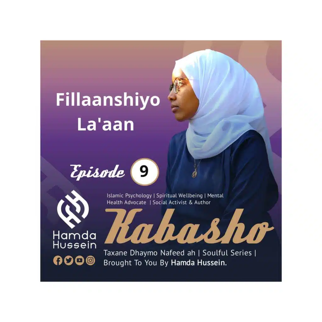 Ep:9; Fillaanshiyo-la'aan |Not feeling Enough