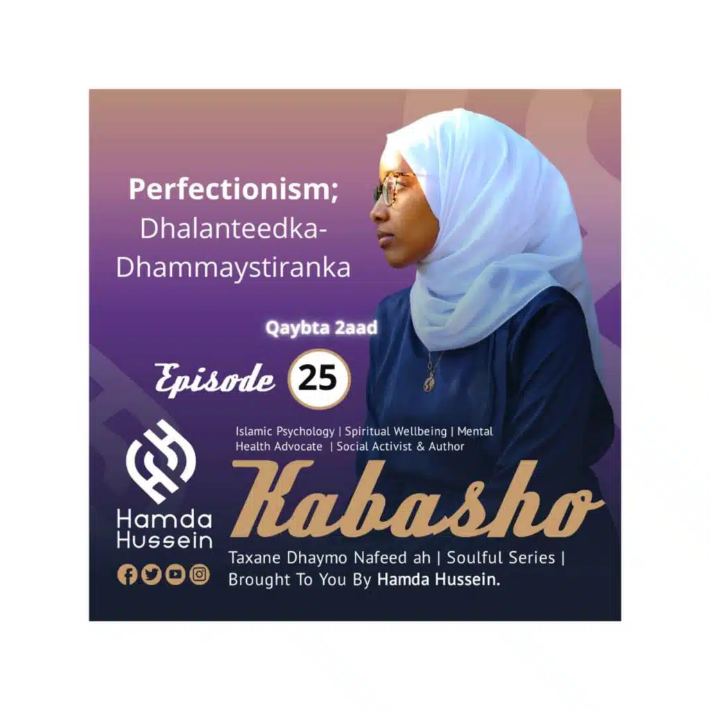 Ep:25; Dhalanteedka Dhamaystiranka (Q:2aad)|Perfectionism