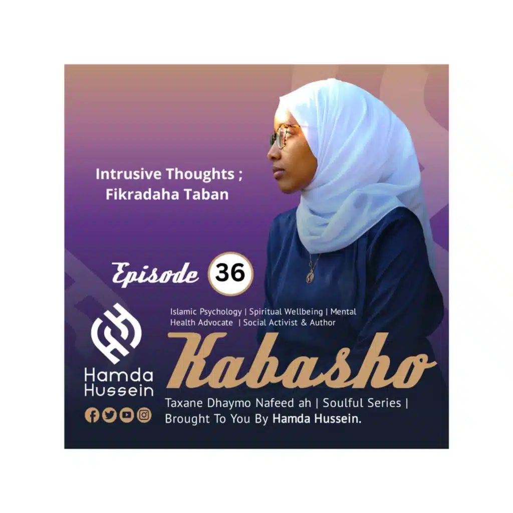 Ep:36; Fikradaha Taban |Intrusive Thoughts