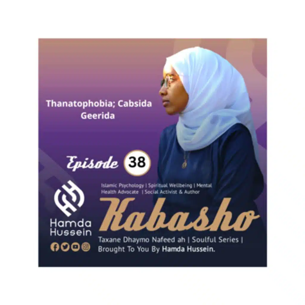 Ep:38; Cabsida Geerida |Thanatophobia
