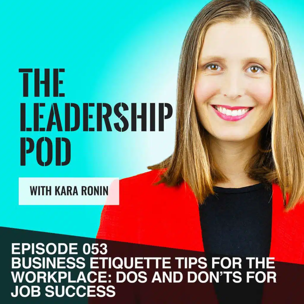 [053] Business Etiquette Tips for the Workplace: Dos and Don’ts for Job Success