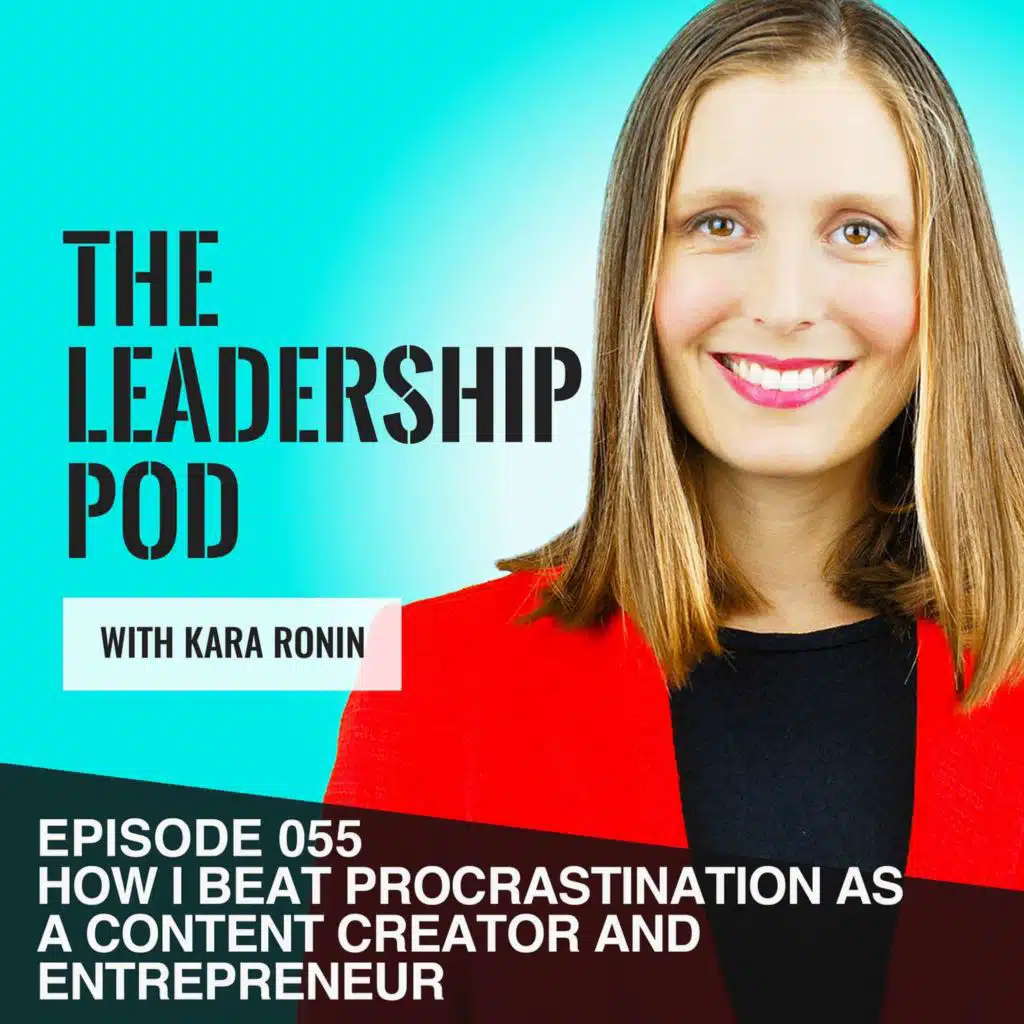 [055] How I Beat Procrastination as a Content Creator and Entrepreneur