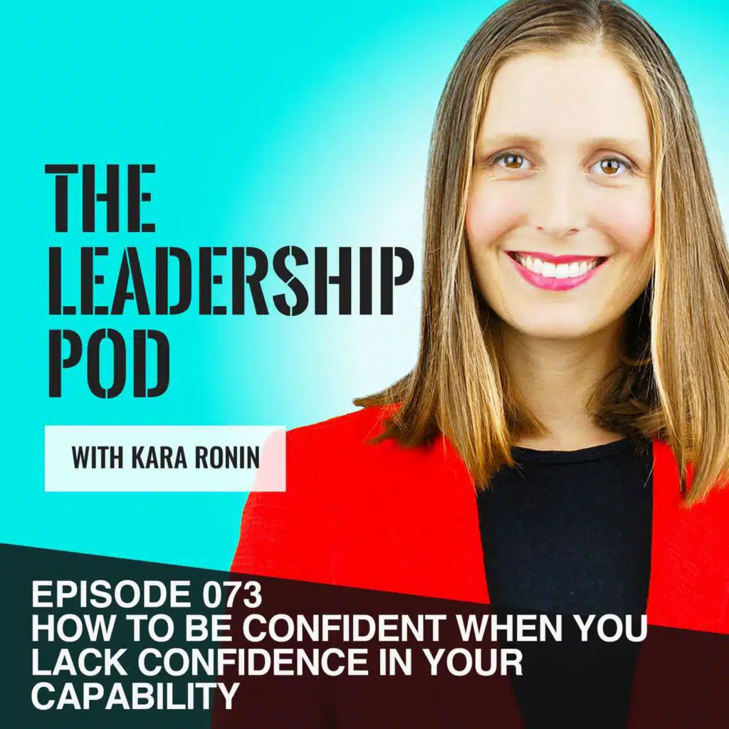 How to Be Confident When You Lack Confidence in Your Capability [073]