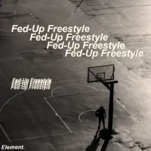 Fed-Up Freestyle