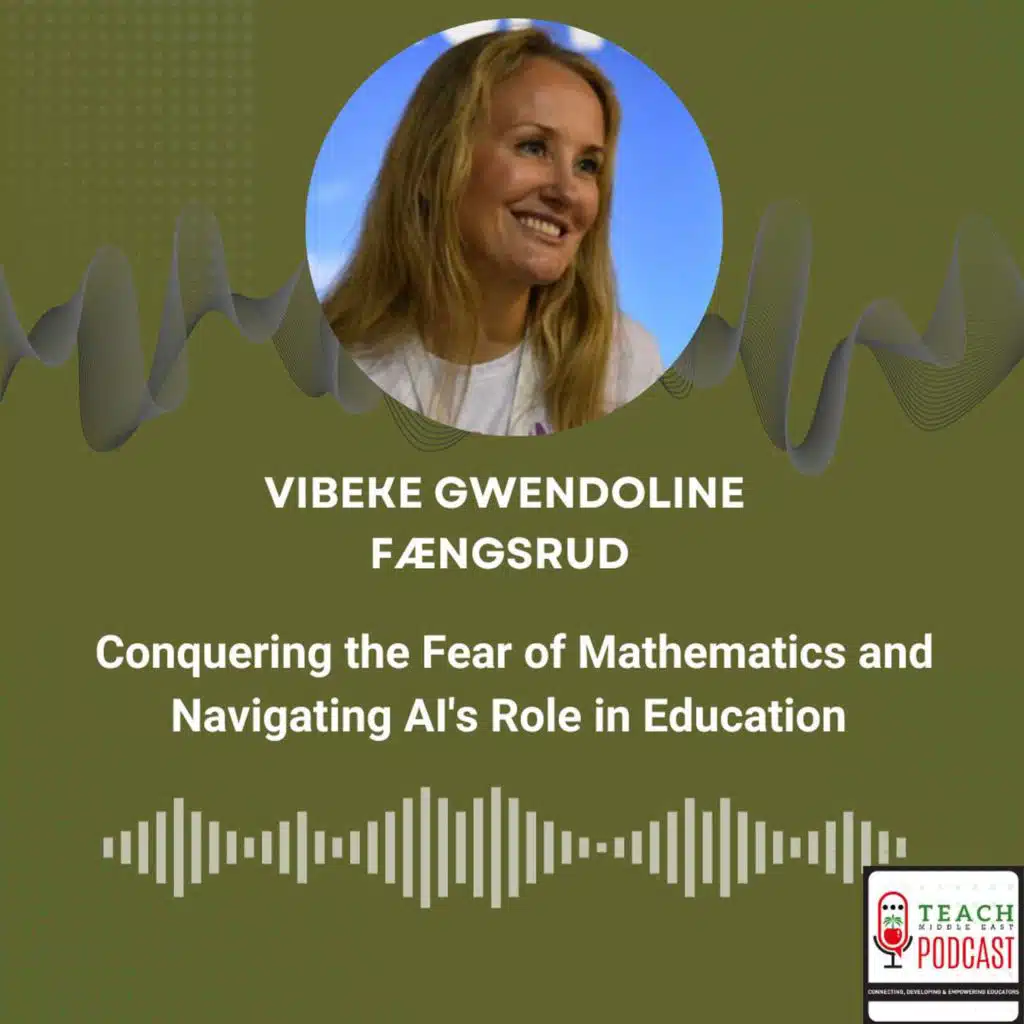 Conquering the Fear of Mathematics and Navigating AI's Role in Education with Vibeke Gwendoline Fængsrud