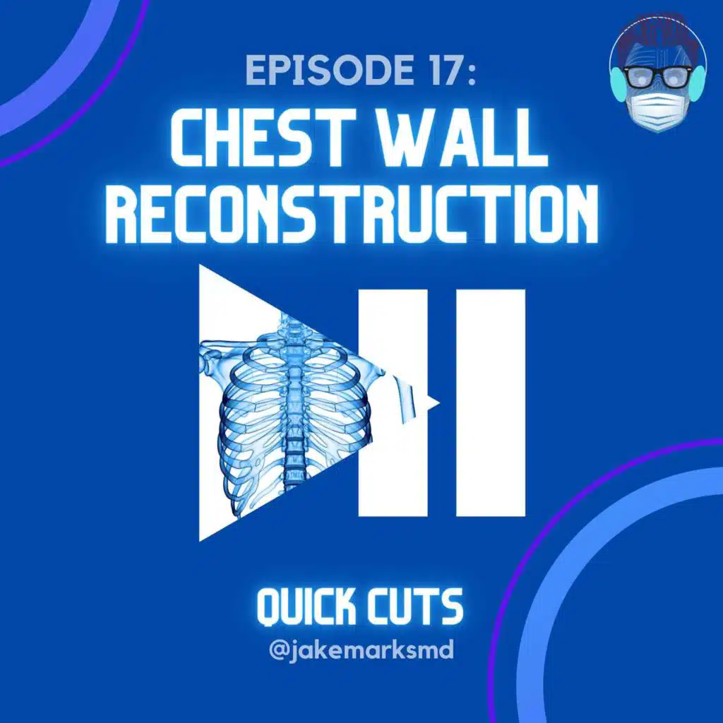 Episode 17: Chest Wall Reconstruction