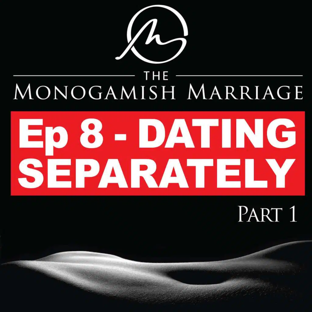 S1 Ep. 8: Dating Separately (Part 1)