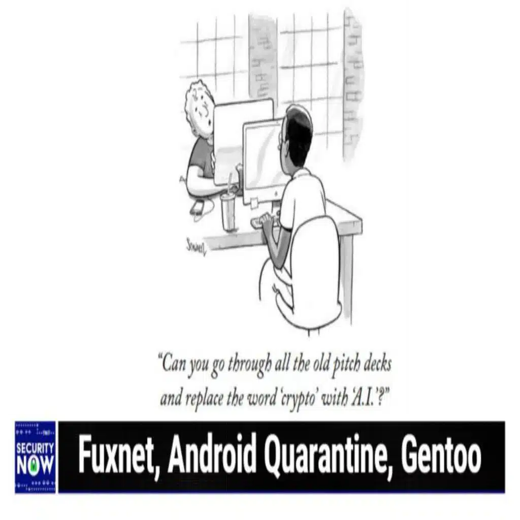 SN 971: Chat (out of) Control - Fuxnet, Android Quarantine, Gentoo