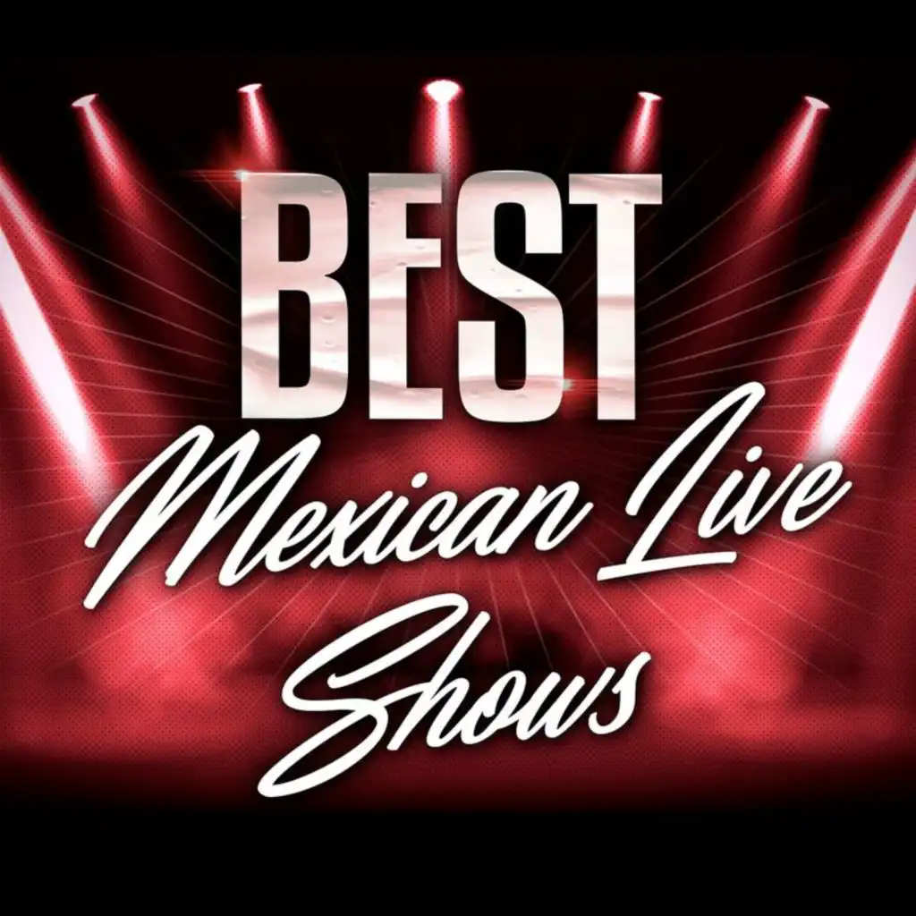 Best Mexican Live Shows