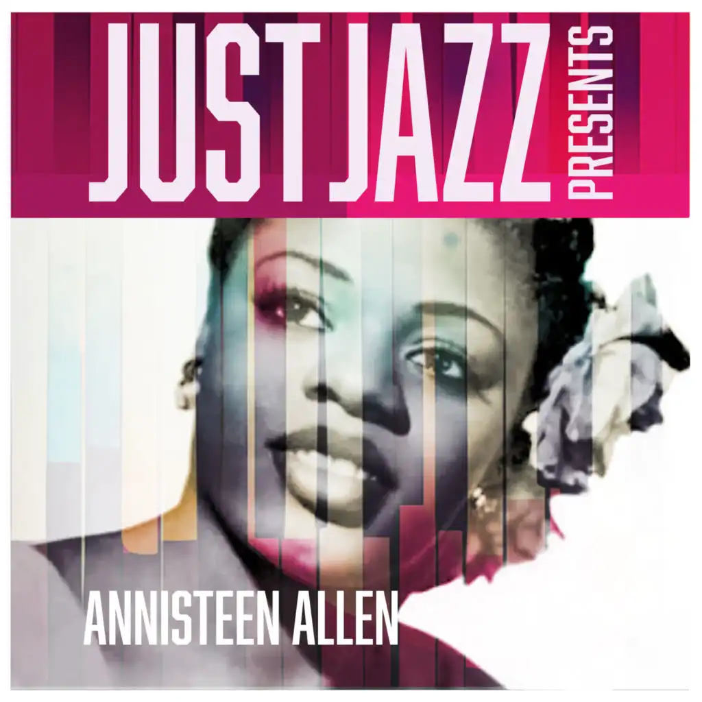 Just Jazz Presents, Annisteen Allen