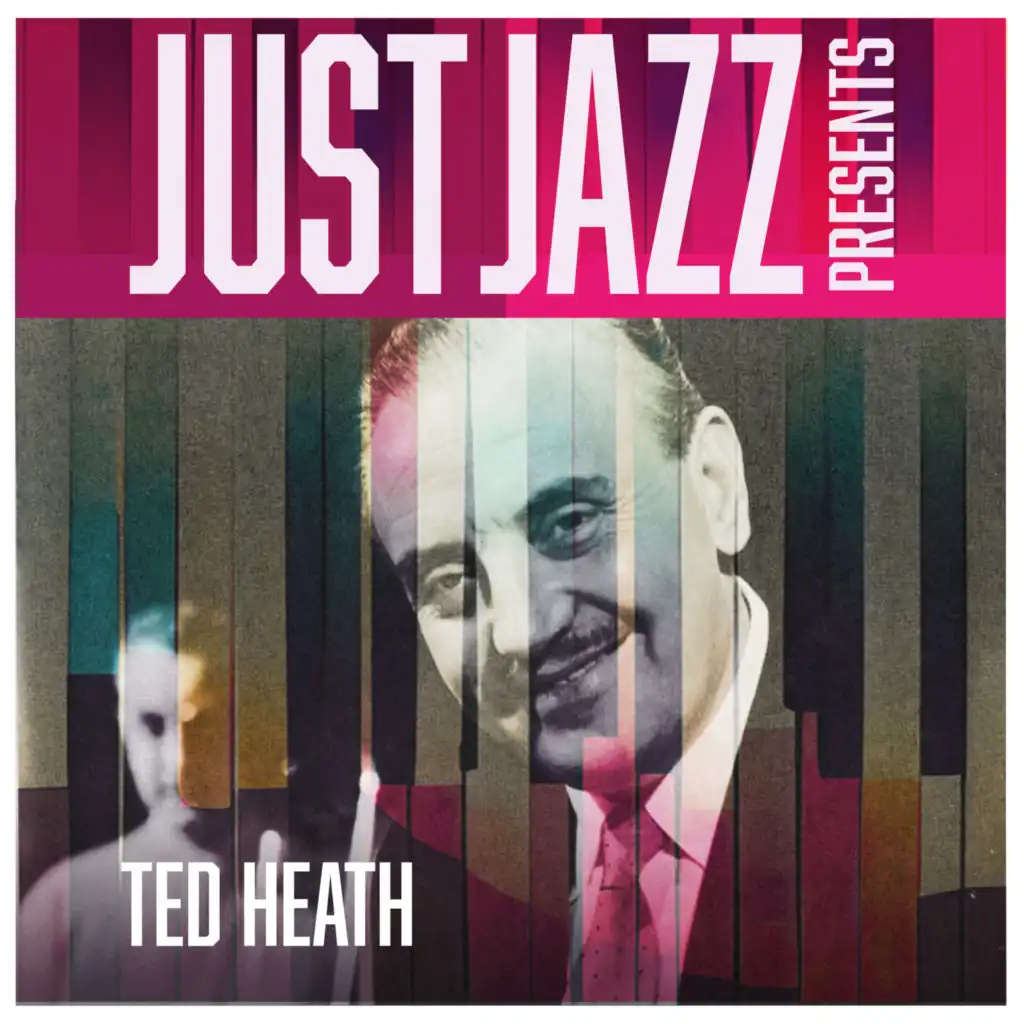 Just Jazz Presents, Ted Heath