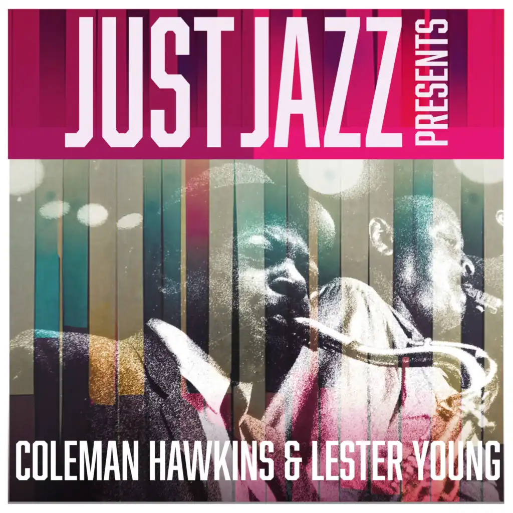 Just Jazz Presents, Coleman Hawkins & Lester Young