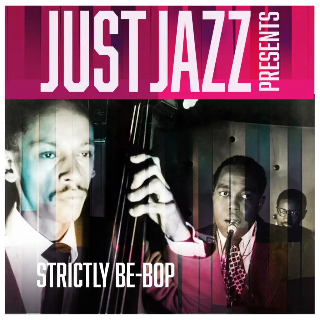 Just Jazz Presents, Strictly Be-Bop