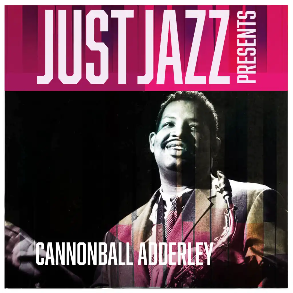 Just Jazz Presents, Cannonball Adderley