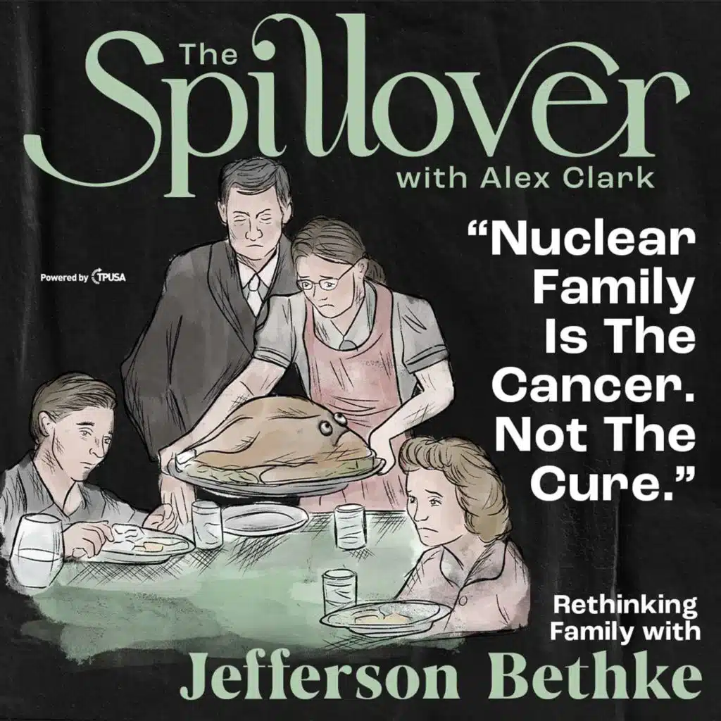 “Nuclear Family Is The Cancer, Not The Cure.” - With Jefferson Bethke
