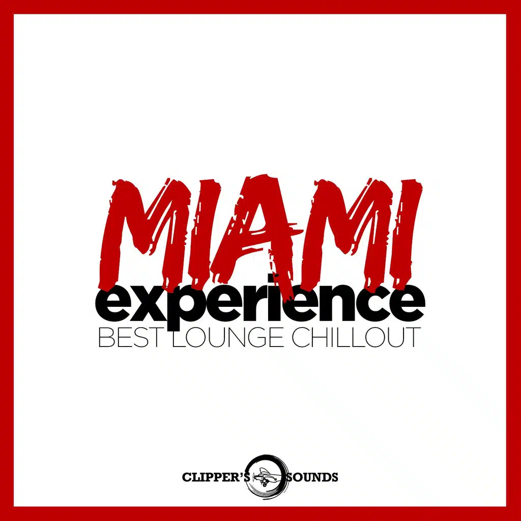 Miami Experience (Best Lounge Chillout)