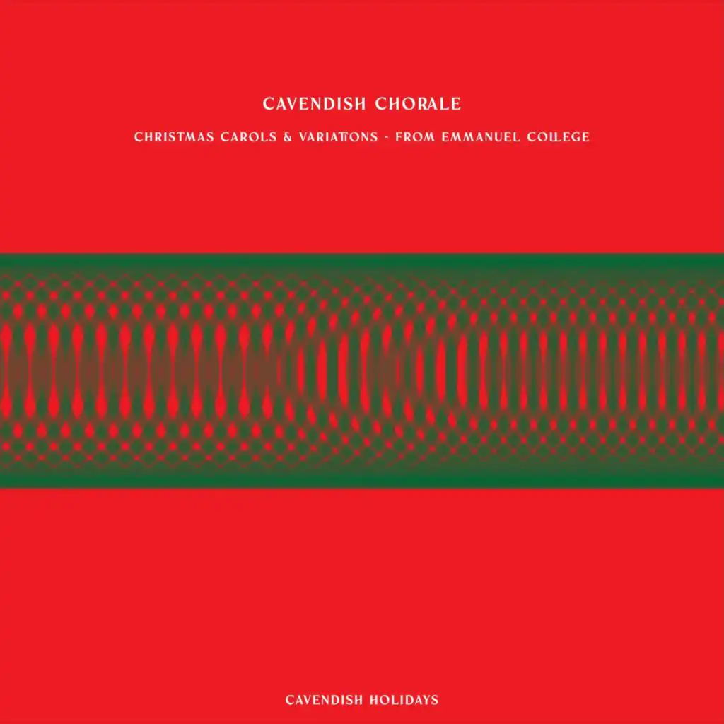 Cavendish Holidays presents Cavendish Chorale: Christmas Carols & Variations - From Emmanuel College