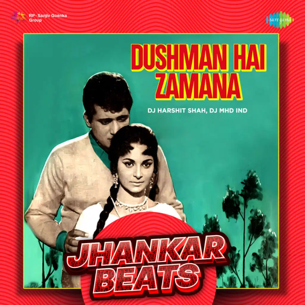 Dushman Hai Zamana (Jhankar Beats) [feat. DJ Harshit Shah & DJ MHD IND]