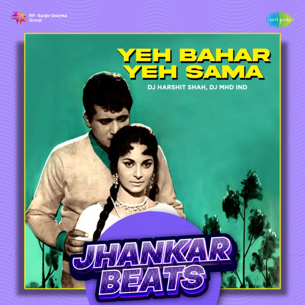 Yeh Bahar Yeh Sama (Jhankar Beats) [feat. DJ Harshit Shah & DJ MHD IND]