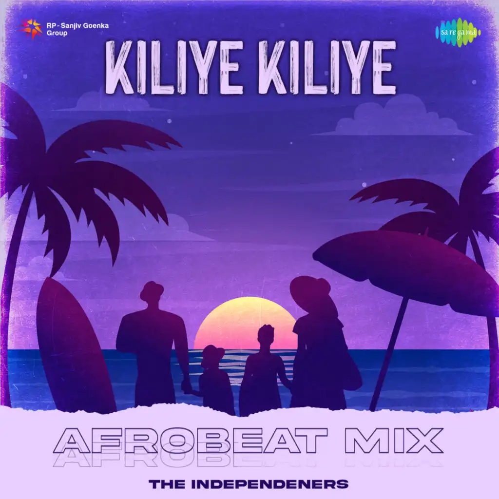 Kiliye Kiliye (Afrobeat Mix) [feat. The Independeners]