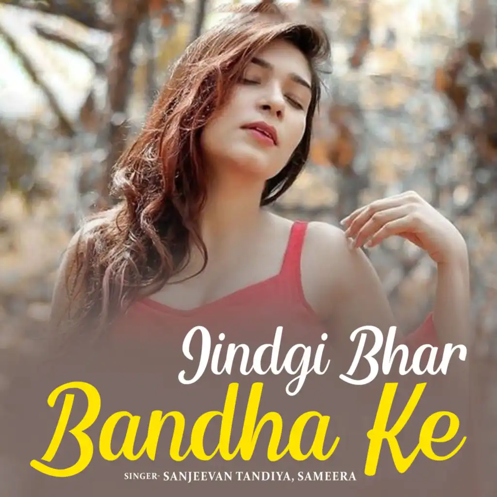 Jindgi Bhar Bandha Ke (feat. Sameera)