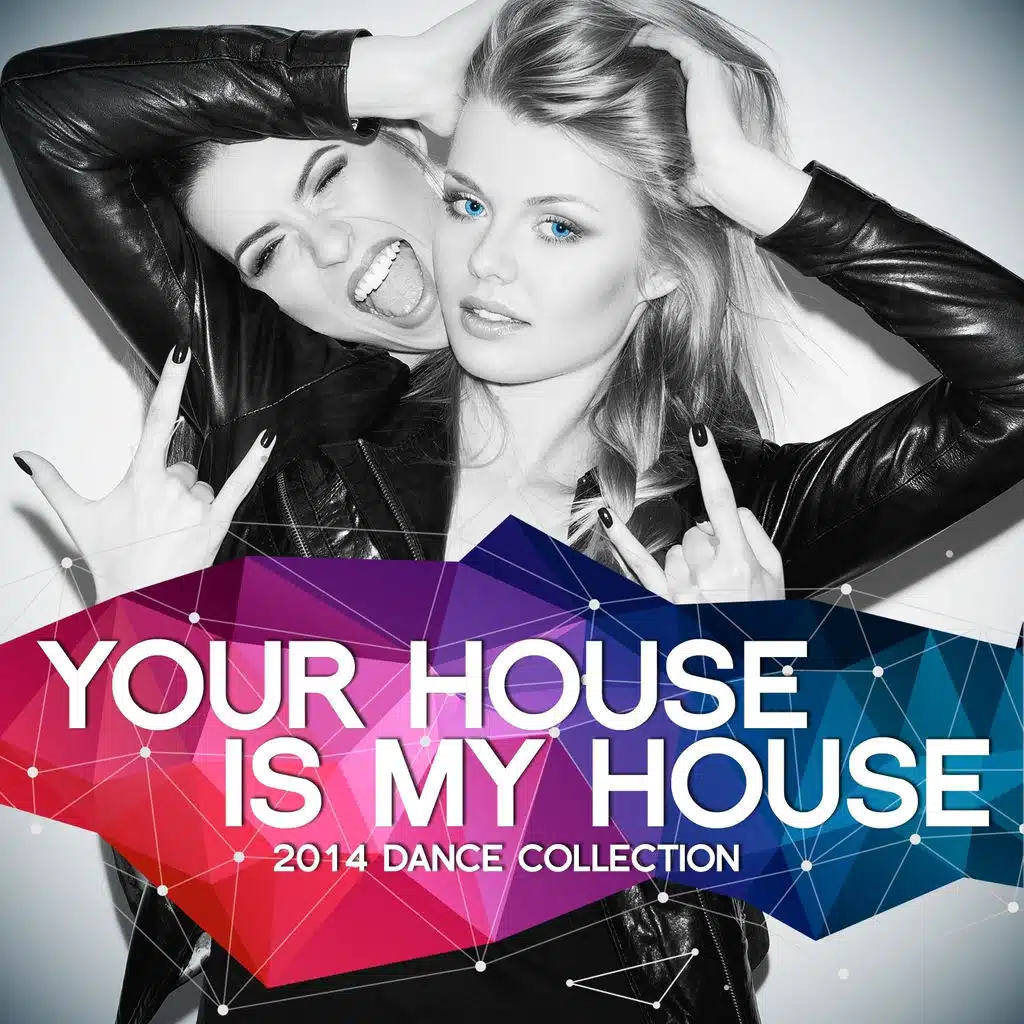 Your House Is My House 2014 (The Vocal, Daft and Dirty Dance Collection)