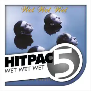 Wet Wet Wet Hit Pac - 5 Series