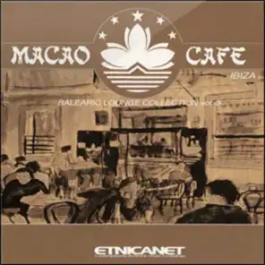 Macao Cafe (Balearic Lounge Collection, Vol.3)
