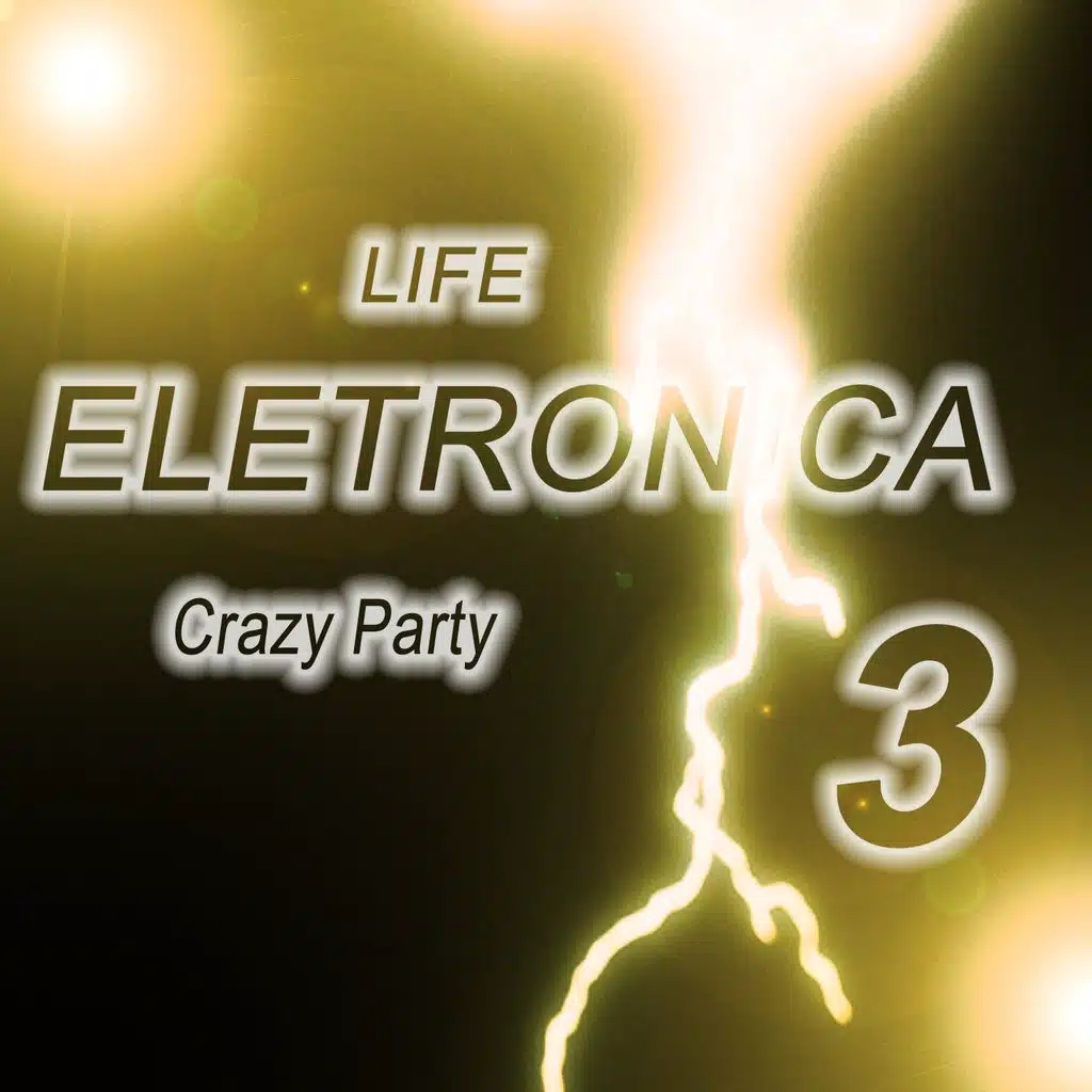 Life Eletronica, Vol. 3 (Crazy Party)