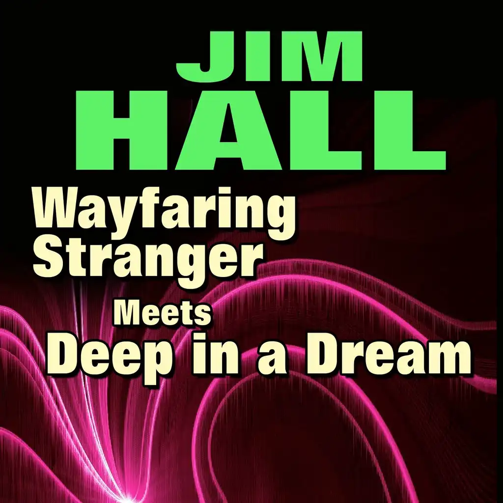 Wayfaring Stranger Meets Deep in a Dream