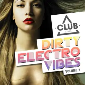 Dirty Electro Vibes, Vol. 7