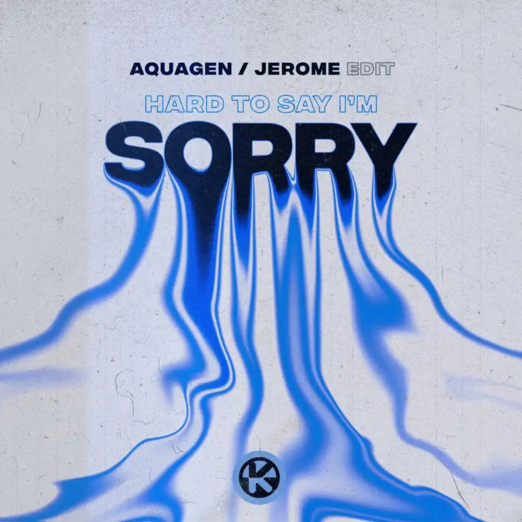 Hard To Say I'm Sorry (Jerome Edit)