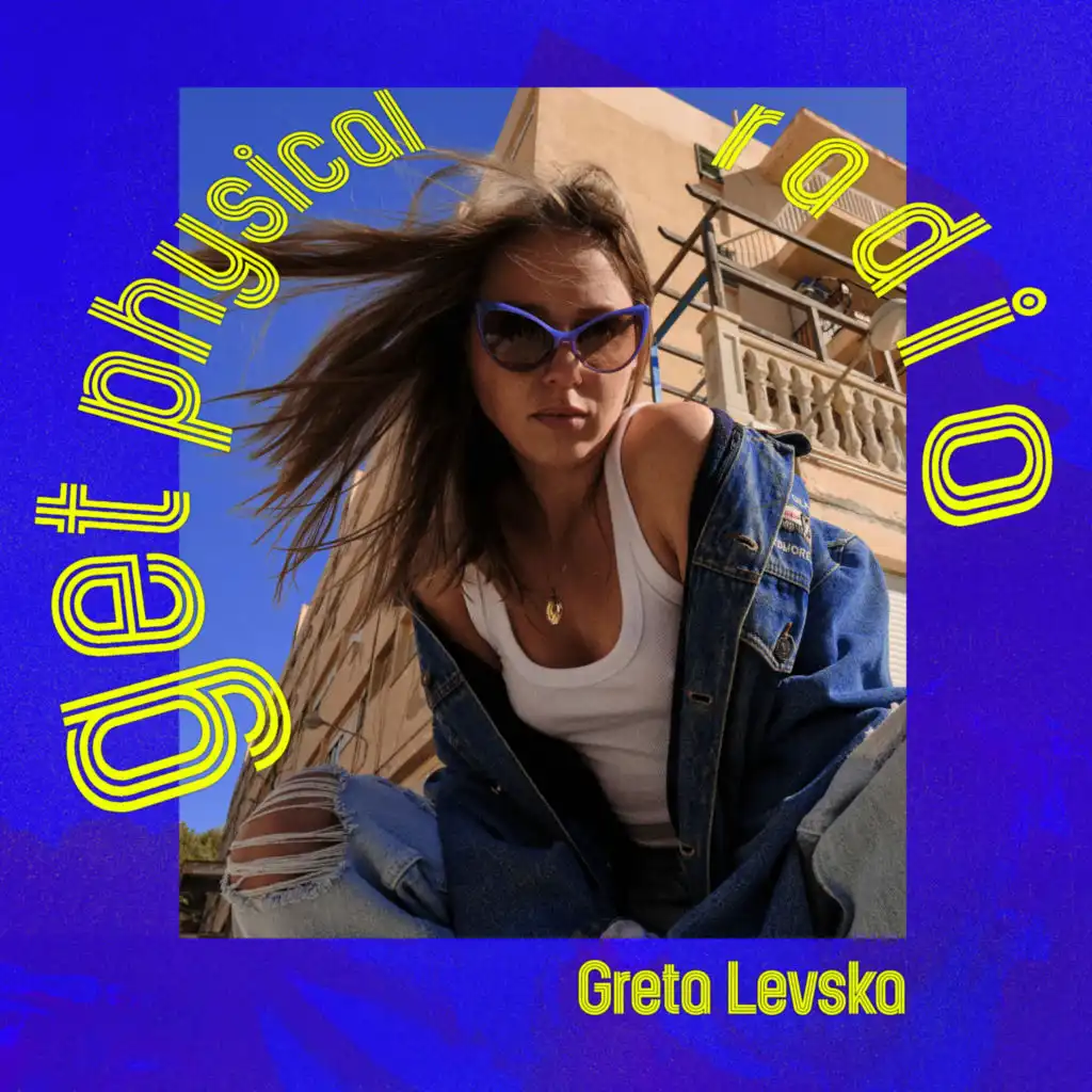 Get Physical Radio & Greta Levska