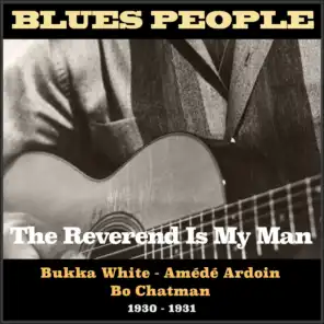 The Reverend Is My Man (Blues People 1930 - 1931)