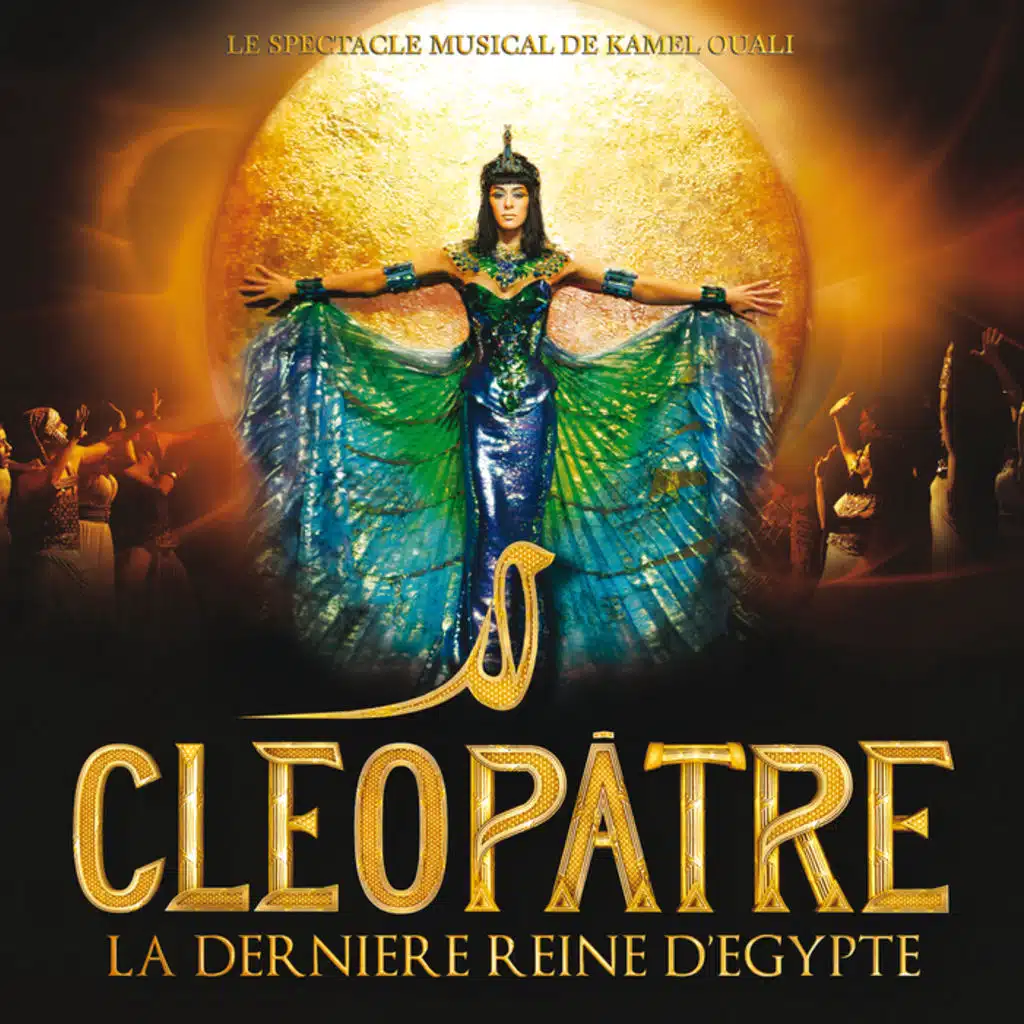 Cléopatre La Dernière Reine D'Egypte (L'Intégrale Des Chansons)