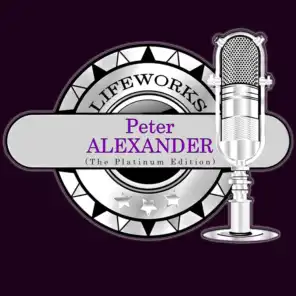 Lifeworks - Peter Alexander (The Platinum Edition)