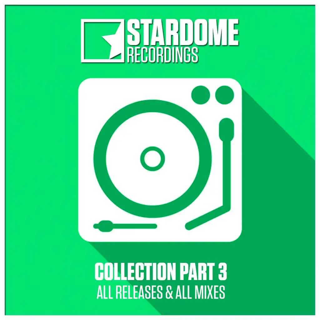 Stardome Recordings Collection, Pt. 3 (All Releases & All Mixes)