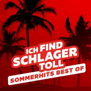 Schlager Sommerhits Best Of - Ich find Schlager toll