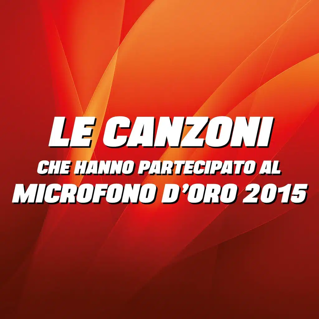 Le canzoni che hanno partecipato al  Microfono d'Oro 2015