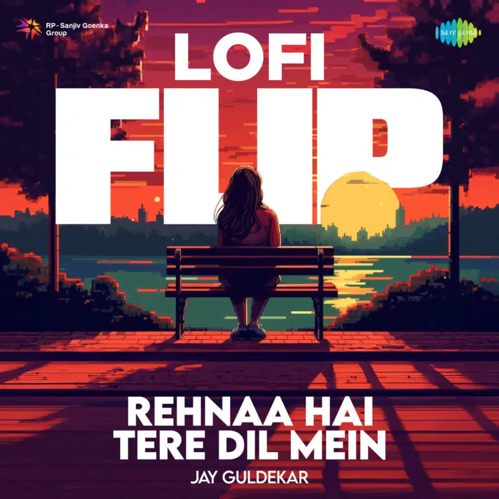 Rehnaa Hai Tere Dil Mein (LoFi Flip)