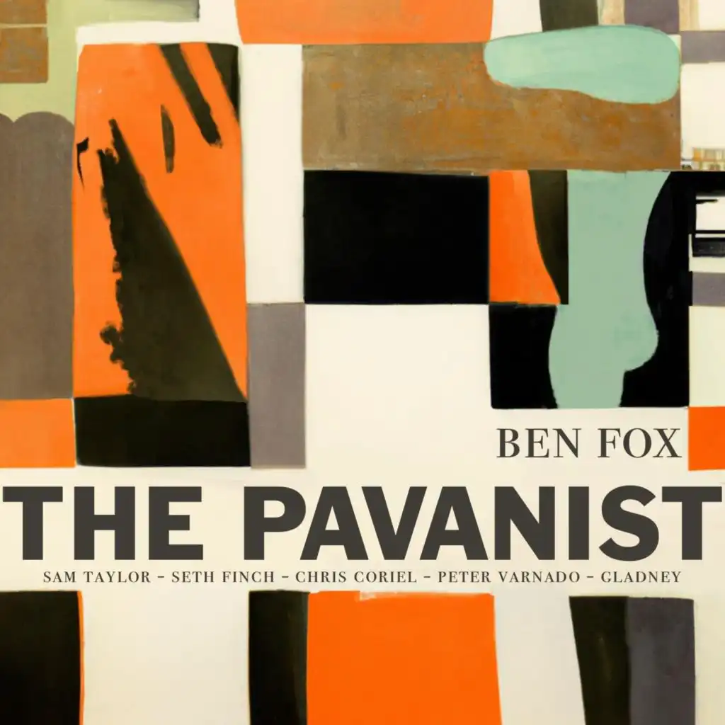 The Pavanist (feat. Sam Taylor, Peter Varnado, Seth Finch & Gladney)