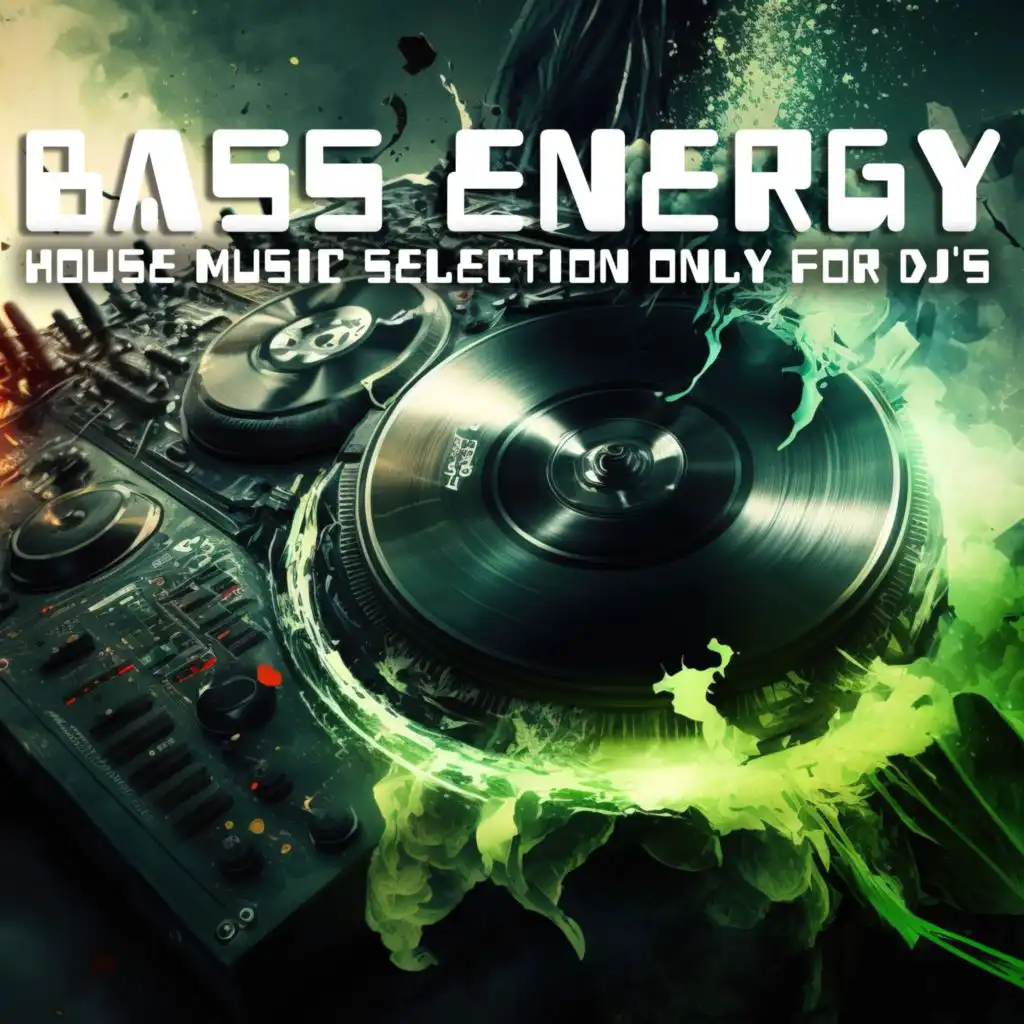 Bass Energy, House Music Selection Only for DJ's