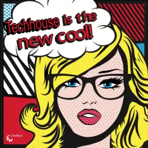 Techhouse Is the New Cool!