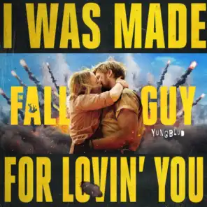 I Was Made For Lovin’ You (from The Fall Guy)