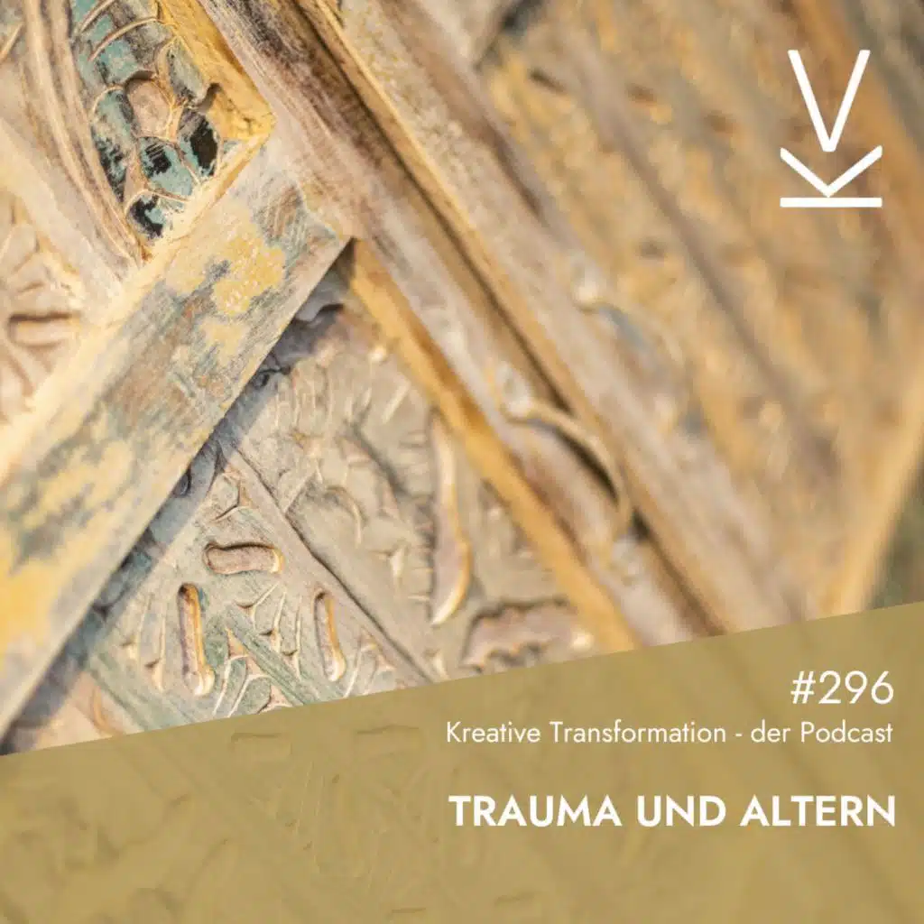 #296 Trauma und Altern