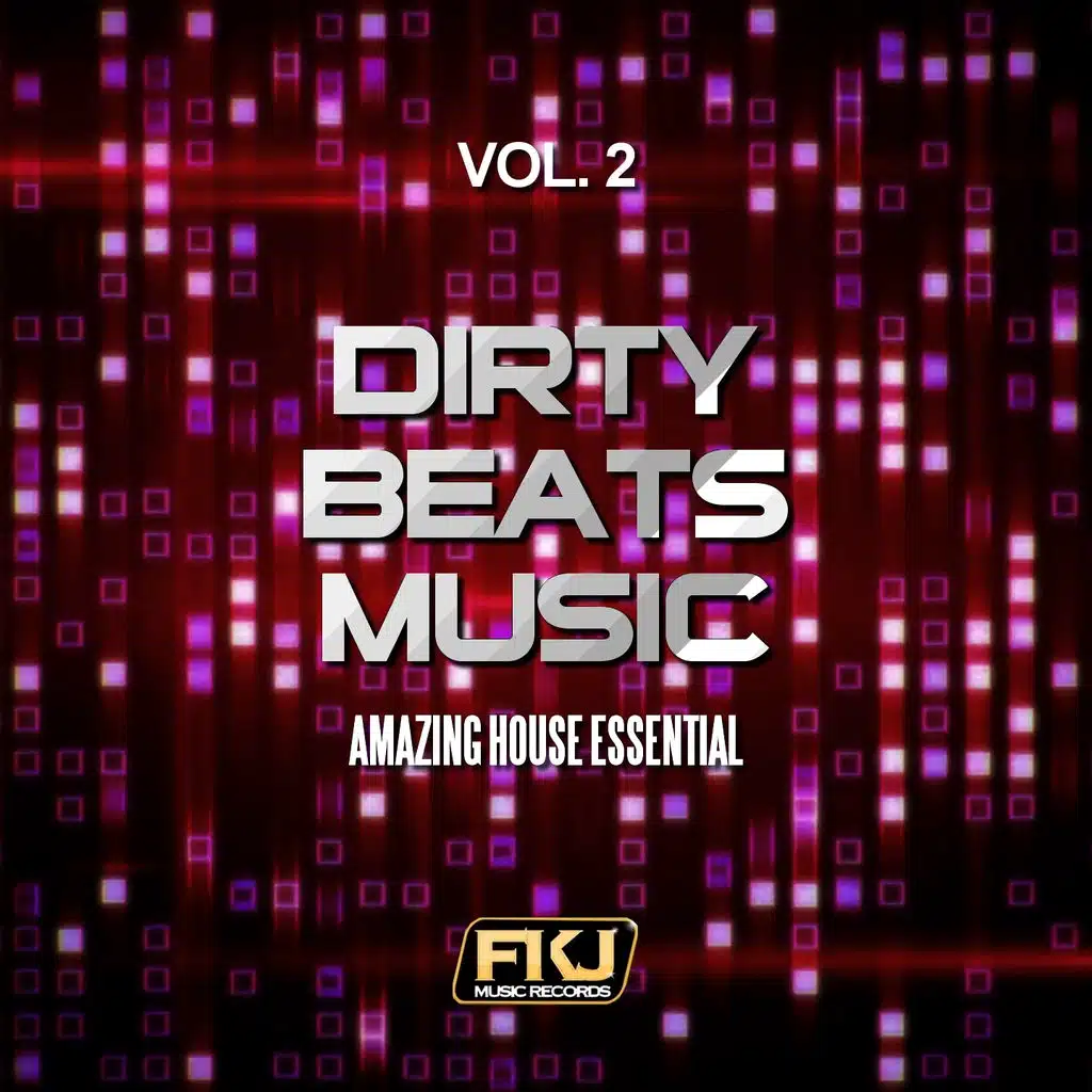 Dirty House Music, Vol. 2 (Amazing House Essential)