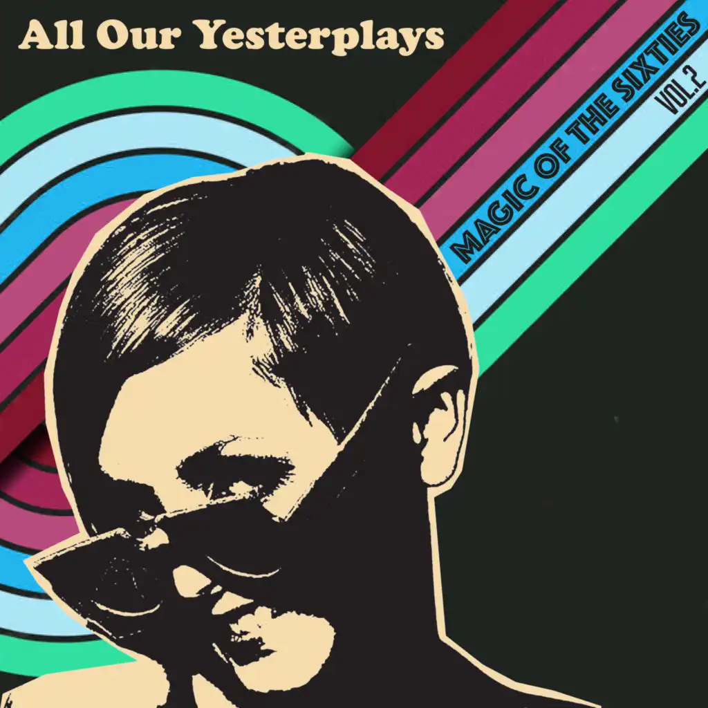 All Our Yesterplays, Magic of the Sixties, Vol. 2