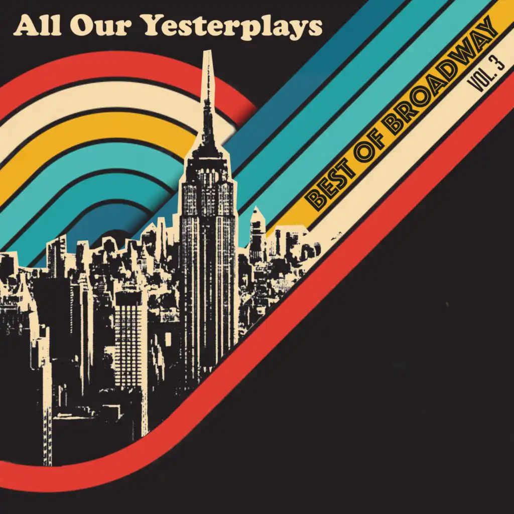 All Our Yesterplays, Best of Broadway, Vol. 3